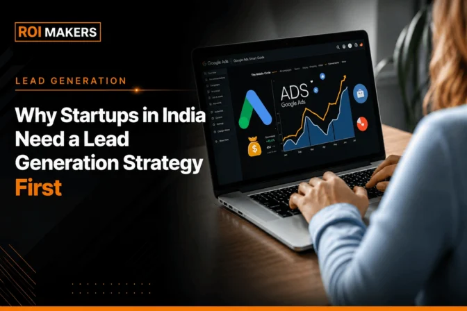 Why Startups in India Need a Lead Generation Strategy First